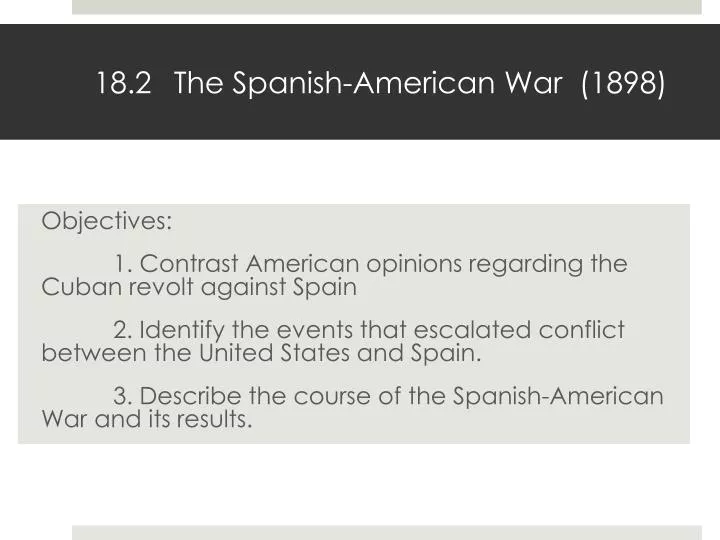 18 2 the spanish american war 1898
