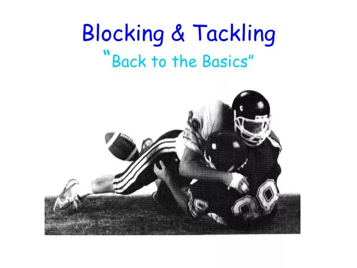 blocking tackling back to the basics