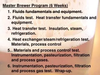 Master Brewer Program (6 Weeks) Fluids fundamentals and equipment.