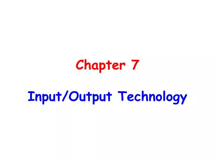 chapter 7 input output technology