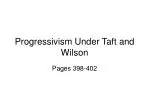Progressivism Under Taft and Wilson - slide 1