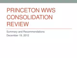 Princeton WWS Consolidation Review