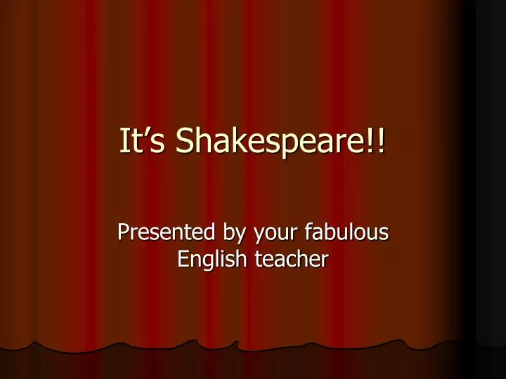 it s shakespeare