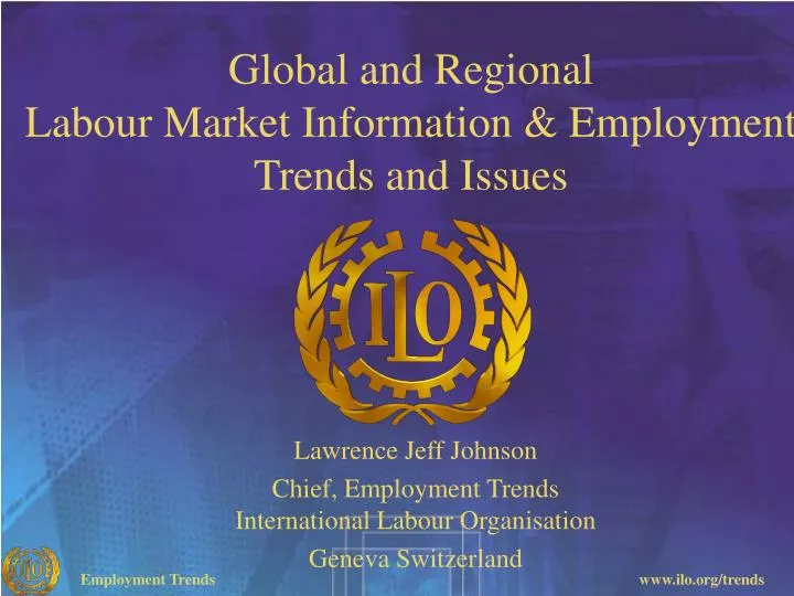 global and regional labour market information employment trends and issues