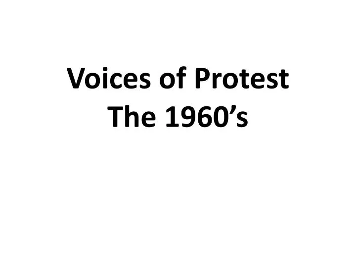 voices of protest the 1960 s