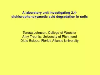 A laboratory unit investigating 2,4-dichlorophenoxyacetic acid degradation in soils