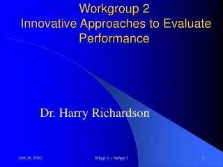 Workgroup 2 Innovative Approaches to Evaluate Performance
