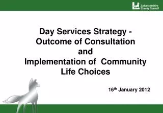 Day Services Strategy - Outcome of Consultation and Implementation of Community Life Choices