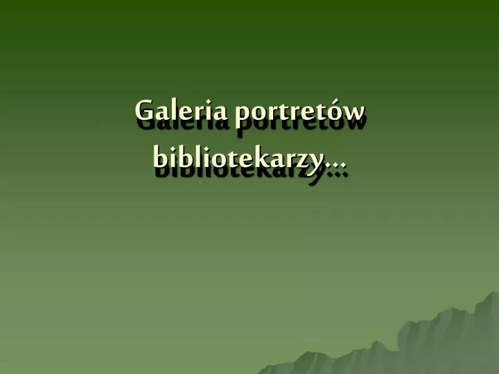 galeria portret w bibliotekarzy