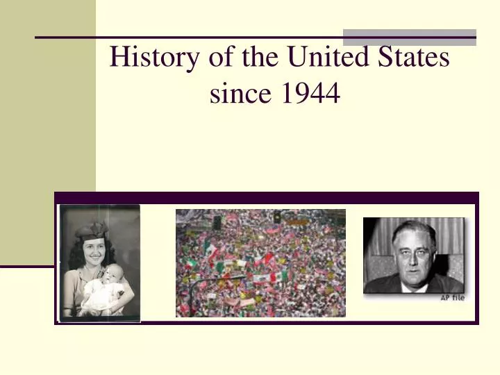 history of the united states since 1944