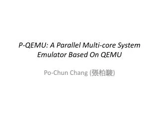 P-QEMU: A Parallel Multi-core System Emulator Based On QEMU