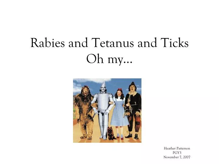 rabies and tetanus and ticks oh my