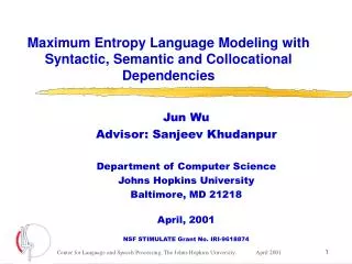 Maximum Entropy Language Modeling with Syntactic, Semantic and Collocational Dependencies