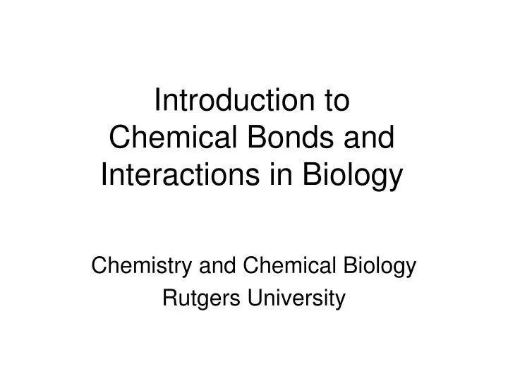 introduction to chemical bonds and interactions in biology