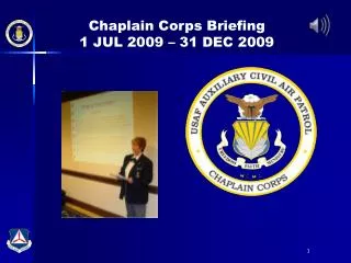 Chaplain Corps Briefing 1 JUL 2009 – 31 DEC 2009