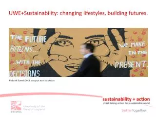 UWE+Sustainability: changing lifestyles, building futures.