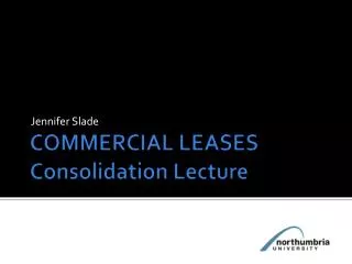 COMMERCIAL LEASES Consolidation Lecture