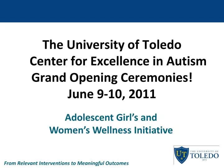 the university of toledo center for excellence in autism grand opening ceremonies june 9 10 2011