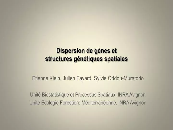 dispersion de g nes et structures g n tiques spatiales