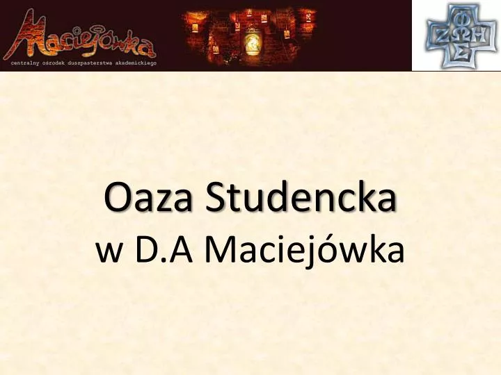 oaza studencka w d a maciej wka