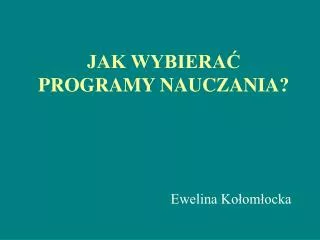 jak wybiera programy nauczania