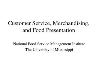 Customer Service, Merchandising, and Food Presentation