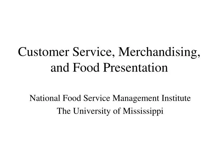 customer service merchandising and food presentation