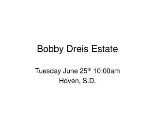 Bobby Dreis Estate