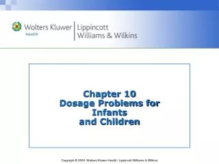 Chapter 10 Dosage Problems for Infants and Children