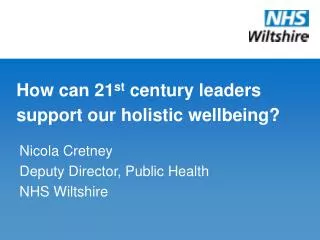 How can 21 st century leaders support our holistic wellbeing?