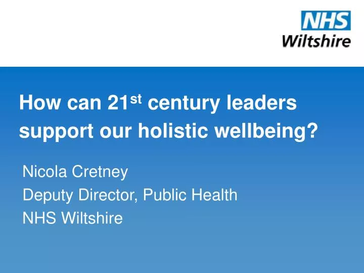 how can 21 st century leaders support our holistic wellbeing