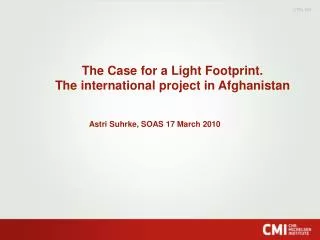 The Case for a Light Footprint. The international project in Afghanistan
