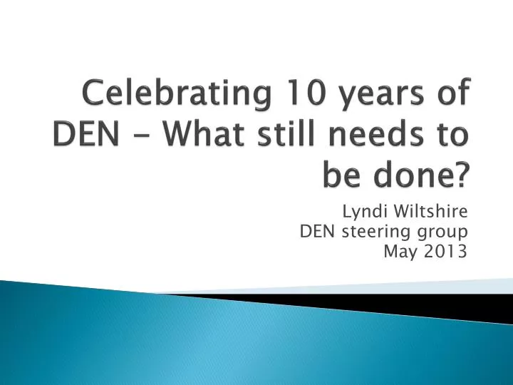 celebrating 10 years of den what still needs to be done