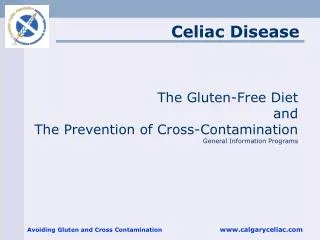 The Gluten-Free Diet and The Prevention of Cross-Contamination General Information Programs