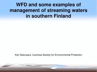 WFD and some examples of management of streaming waters in southern Finland