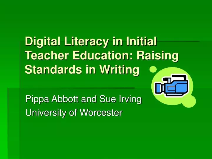 digital literacy in initial teacher education raising standards in writing