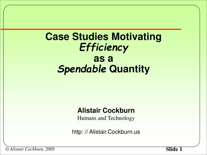case studies motivating efficiency as a spendable quantity