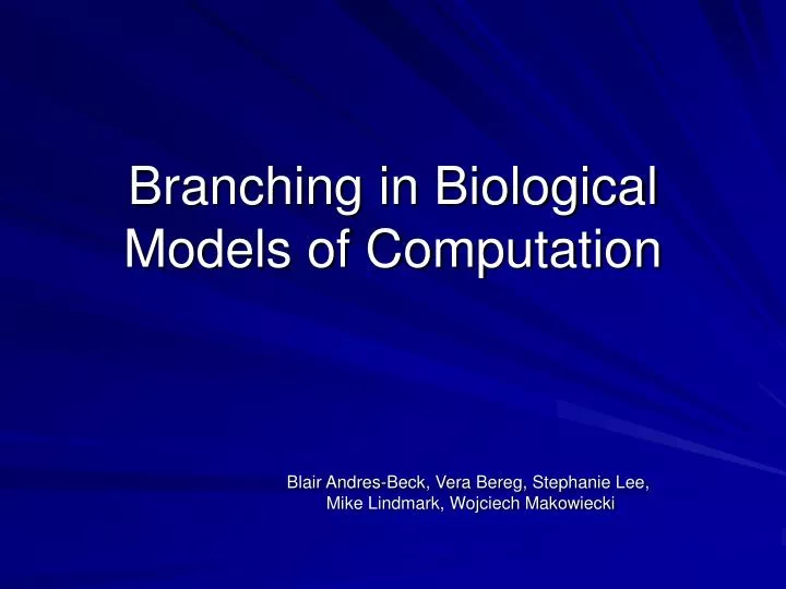branching in biological models of computation