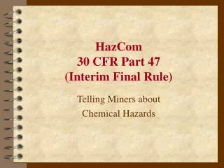 HazCom 30 CFR Part 47 (Interim Final Rule)