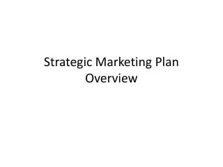 Strategic Marketing Plan Overview