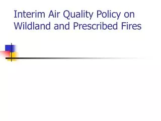 Interim Air Quality Policy on Wildland and Prescribed Fires