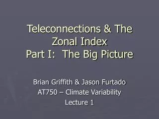Teleconnections &amp; The Zonal Index Part I: The Big Picture