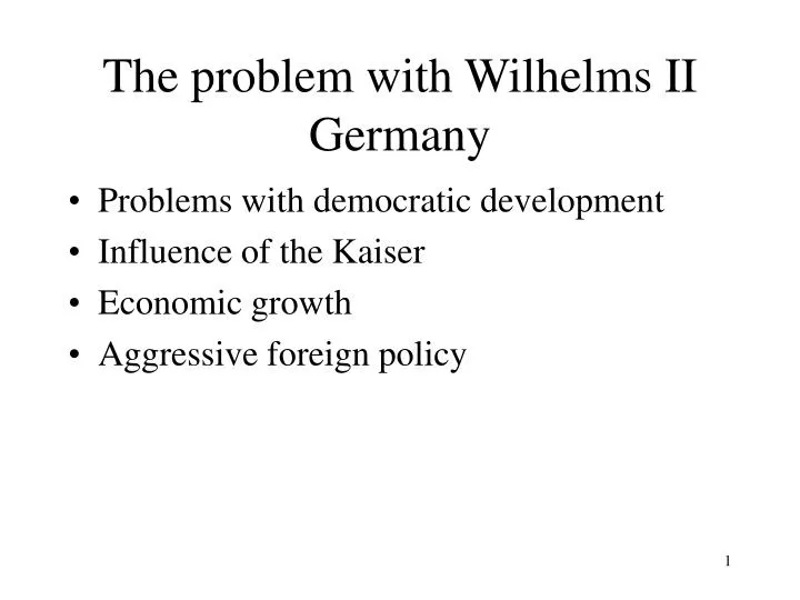 the problem with wilhelms ii germany
