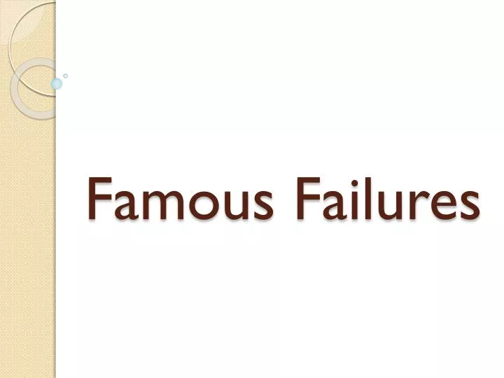 famous failures