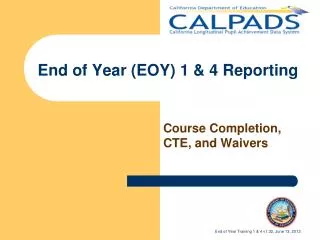 End of Year (EOY) 1 &amp; 4 Reporting