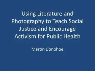 Using Literature and Photography to Teach Social Justice and Encourage Activism for Public Health