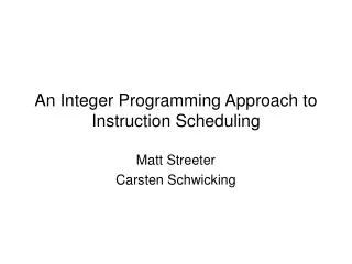 An Integer Programming Approach to Instruction Scheduling