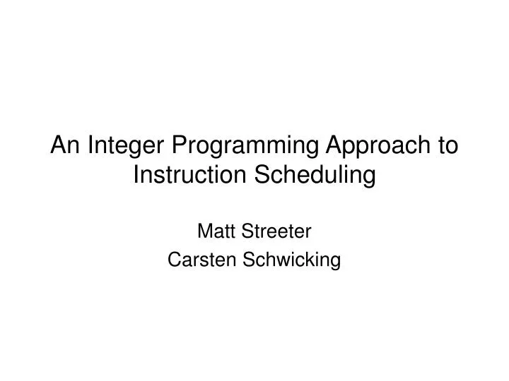 an integer programming approach to instruction scheduling