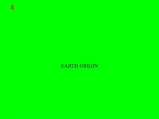 EARTH ORIGIN
