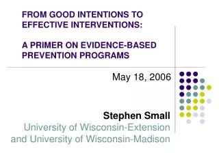 FROM GOOD INTENTIONS TO EFFECTIVE INTERVENTIONS: A PRIMER ON EVIDENCE-BASED PREVENTION PROGRAMS